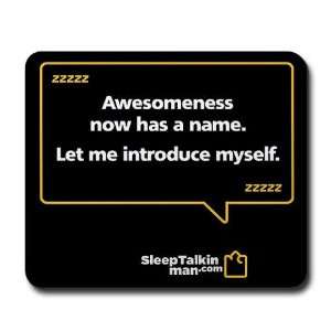   Awesomeness now has a name Mousepad by  Office 