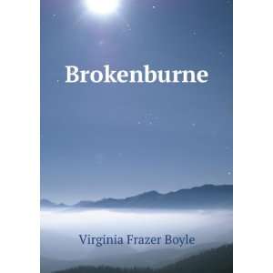  Brokenburne  a southern aunties war tale, by Virginia 