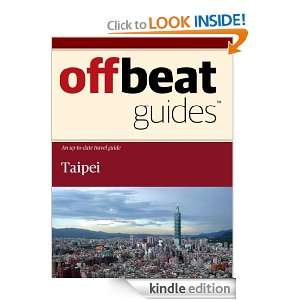 Taipei Travel Guide Offbeat Guides  Kindle Store