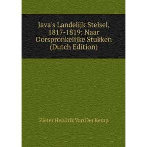 Javas Landelijk Stelsel, 1817 1819 Naar Oorspronkelijke Stukken 