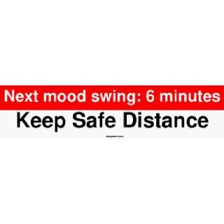  Next mood swing 6 minutes Keep Safe Distance MINIATURE 