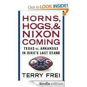 Horns, Hogs, and Nixon Coming Terry Frei  Kindle Store