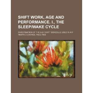  Shift work, age and performance. I., The sleep/wake cycle 