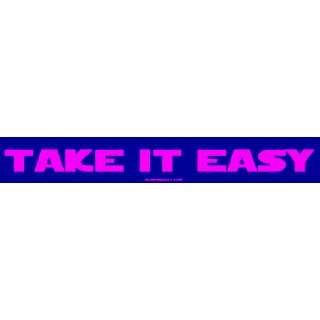  TAKE IT EASY Bumper Sticker Automotive