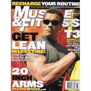 Muscle and Fitness August 2003 (ARNOLD SCHWARZENEGGER T3 THE MAN, THE 