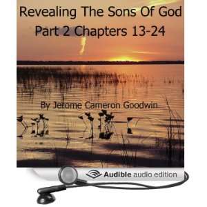 Revealing the Sons of God, Part B, Chapters 13 24 The Commented Bible 