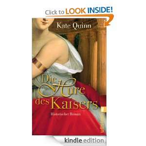 Die Hure des Kaisers Historischer Roman (German Edition) Kate Quinn 