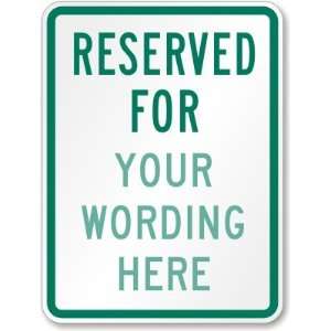  Reserved For, [custom text] Aluminum Sign, 24 x 18 
