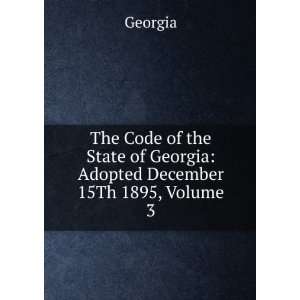  The Code of the State of Georgia Adopted December 15Th 