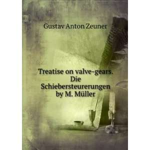  Treatise on valve gears. Die Schiebersteurerungen by M 