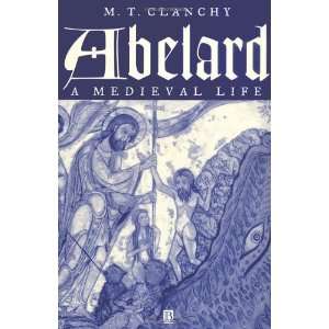  Abelard A Medieval Life [Paperback] M. T. Clanchy Books
