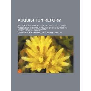 implementation of key aspects of the Federal Acquisition Streamlining 