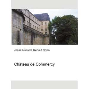  ChÃ¢teau de Commercy Ronald Cohn Jesse Russell Books