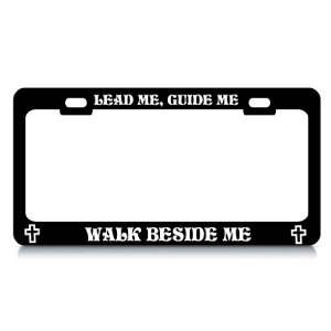 LEAD ME GUIDE WALK BESIDE ME #2 Religious Christian Auto License Plate 