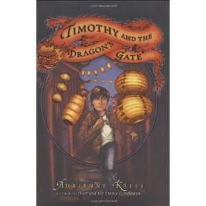  Timothy and the Dragons Gate [Hardcover] Adrienne Kress Books