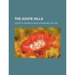  The Agate Hills history of paleontological excavations 
