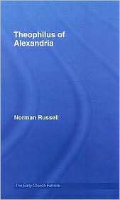 Theophilus of Alexandria, (0415289149), Norman Russell, Textbooks 