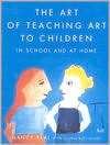 The Art of Teaching Art to Children In School and at Home