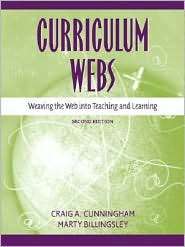Curriculum Webs Weaving the Web into Teaching and Learning 