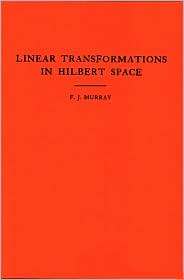 An Introduction to Linear Transformations in Hilbert Space. (AM 4 