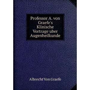   Klinische Vortrage uber Augenheilkunde Albrecht von Graefe Books