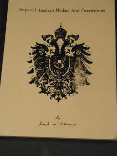 Imperial Austrian Medals and Decorations, Monograph by Joseph von 