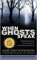 When Ghosts Speak Mary Ann Winkowski