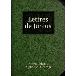  Lettres de Junius Alphonse Duchesne Alfred Delvau  Books