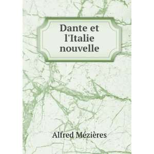  Dante et lItalie nouvelle Alfred MÃ©ziÃ¨res Books