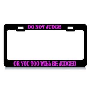 DO NOT JUDGE OR YOU TOO WILL BE JUDGED #1 Religious Christian Auto 