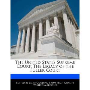  The United States Supreme Court The Legacy of the Fuller 