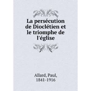   ©tien et le triomphe de lÃ©glise Paul, 1841 1916 Allard Books