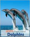 Amazing Facts About Dolphins Robert Jenson