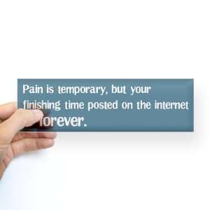  Pain is Temporary Sports Bumper Sticker by  