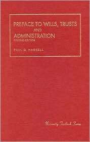 Haskells Preface To Wills, Trusts and Administration, 2d (University 