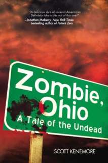   Zombie, Ohio A Tale of the Undead by Scott Kenemore 