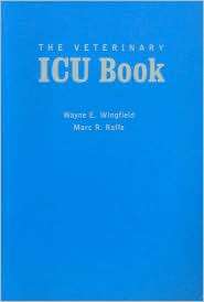The Veterinary ICU Book, (189344113X), Wayne E., Ed. Wingfield Ed 