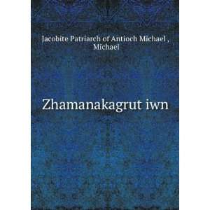   iwn Michael Jacobite Patriarch of Antioch Michael   Books