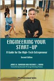 Engineering Your Start Up A Guide for the High Tech Entrepreneur 