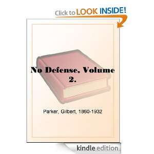 No Defense, Volume 2. Gilbert Parker  Kindle Store