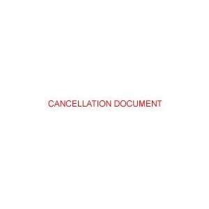  CANCELLATION DOCUMENT Rubber Stamp for office use self 
