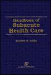 Handbook of Subacute Health Care, (0834206617), Kathleen Griffin 