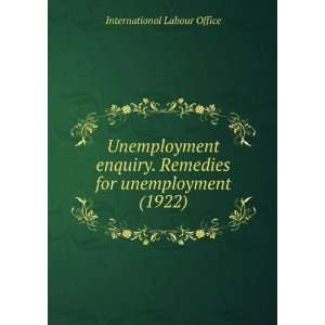  Unemployment enquiry. Remedies for unemployment 