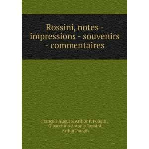   Rossini, Arthur Pougin FranÃ§ois Auguste Arthur P. Pougin  Books