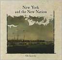 New York and the New Nation Orli Zuravicky