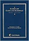 Elder Law Cases and Materials, (0820557757), Lawrence A. Frolik 