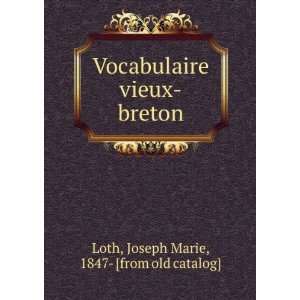   vieux breton Joseph Marie, 1847  [from old catalog] Loth Books