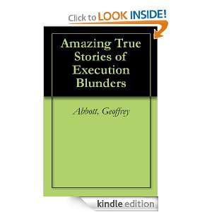 Amazing True Stories of Execution Blunders Geoffrey Abbott  
