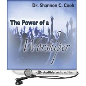  The Power of a Worshiper (Audible Audio Edition) Dr 