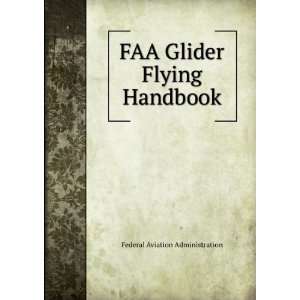    FAA Glider Flying Handbook Federal Aviation Administration Books